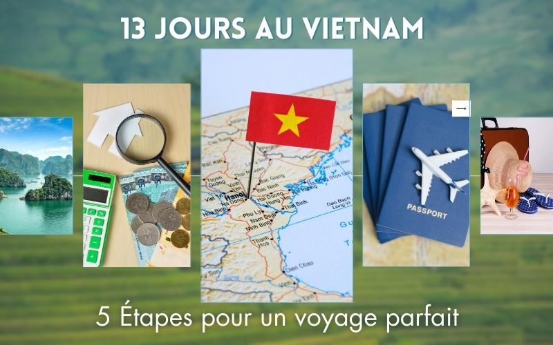 13 jours au Vietnam : 5 Étapes pour un voyage parfait