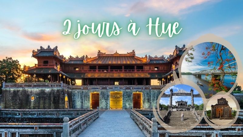 2 jours à Hue : Que voir et faire ?