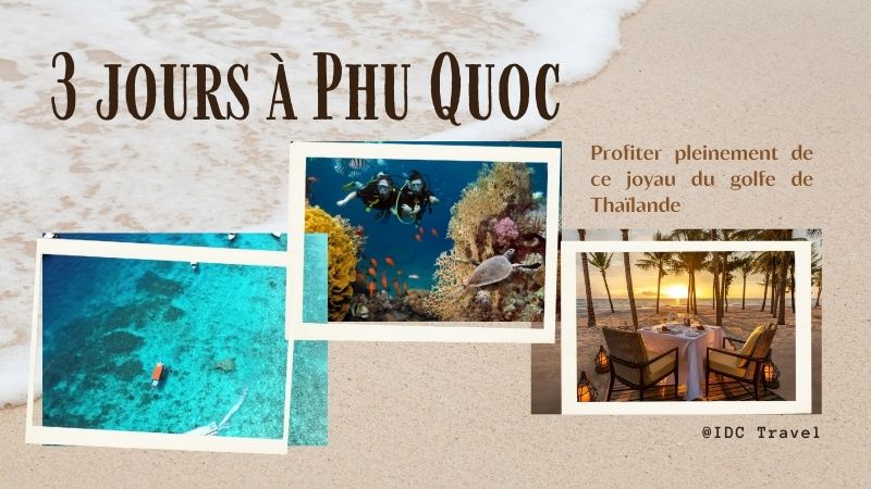 3 jours à Phu Quoc : Profiter pleinement de ce joyau du golfe de Thaïlande