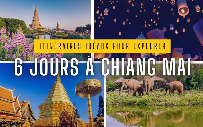 6 jours à Chiang Mai : Guide complet pour explorer le Nord Thaïlande
