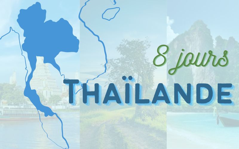 8 jours en Thaïlande Suggestions d’itinéraire et Budget voyage