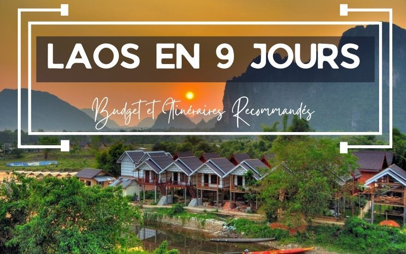 Voyager au Laos en 9 jours : Budget et itinéraires recommandés