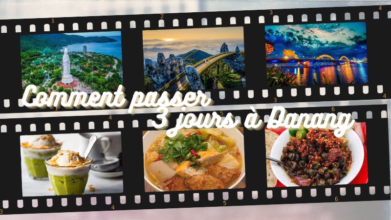 Comment passer 3 jours à Danang ?