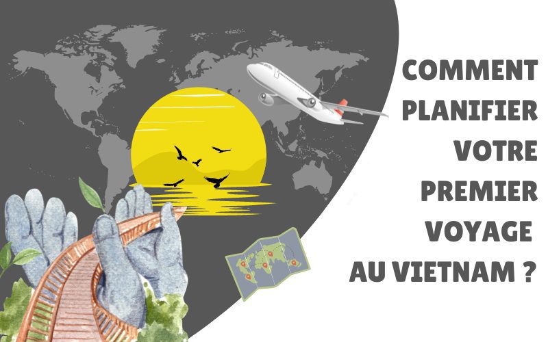 Comment planifier votre premier voyage au Vietnam