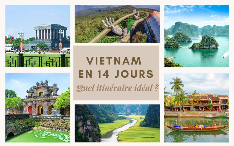 Circuit Vietnam en 14 jours: Quel itinéraire idéal et Quels conseils pratiques ?