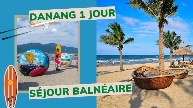 Danang en 1 jour : Séjour balnéaire