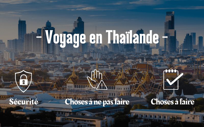 Est-ce sécuritaire de voyager en Thaïlande ?