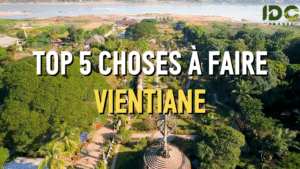  Explorez Vientiane : Notre top 5 des choses à voir et à faire !