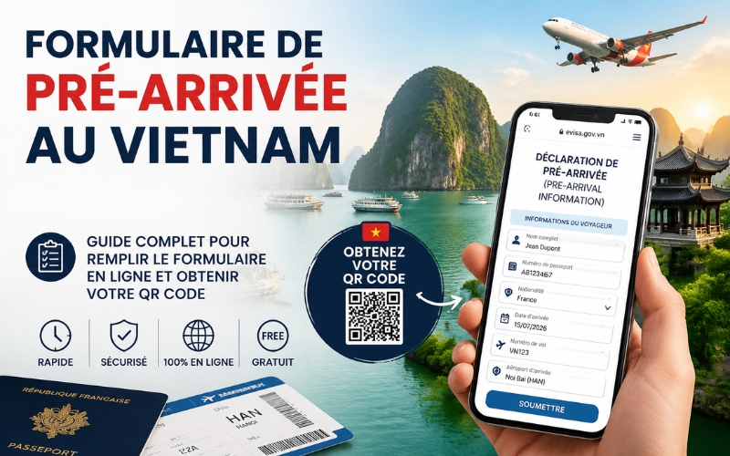 Formulaire de pré-arrivée au Vietnam en 2026 : Guide complet