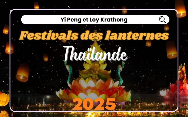 Festivals des lanternes Yi Peng & Loy Krathong en Thaïlande 2025 : Une célébration magique de tradition et lumière