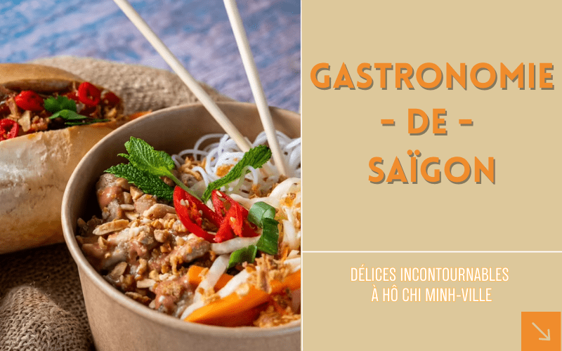 Gastronomie de Saïgon : Délices incontournables à Hô Chi Minh-Ville