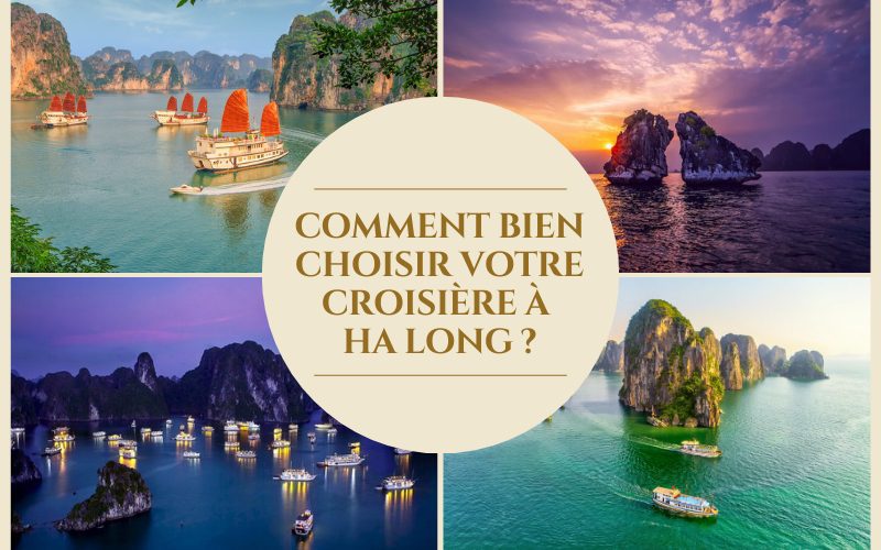 Comment bien choisir votre croisière à Ha Long ?