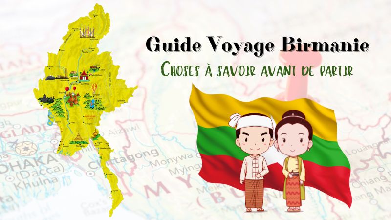 Guide Voyage Birmanie : 15 Choses À Savoir Avant De Partir