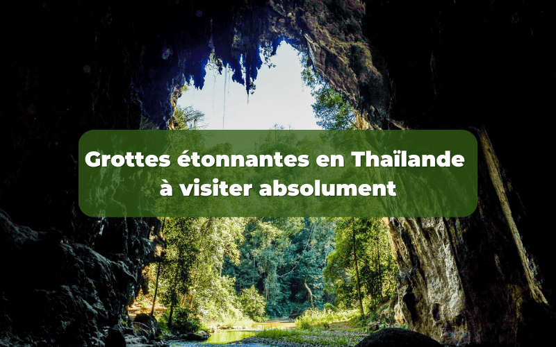 Grottes en Thaïlande à visiter absolument