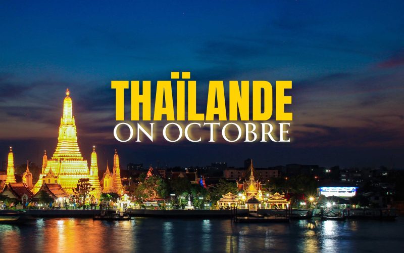 Voyage en Thaïlande en octobre : Idéal pour un séjour relaxant et économique