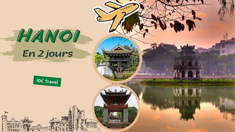 Hanoï en 2 jours : Meilleurs itinéraires et nos conseils utiles