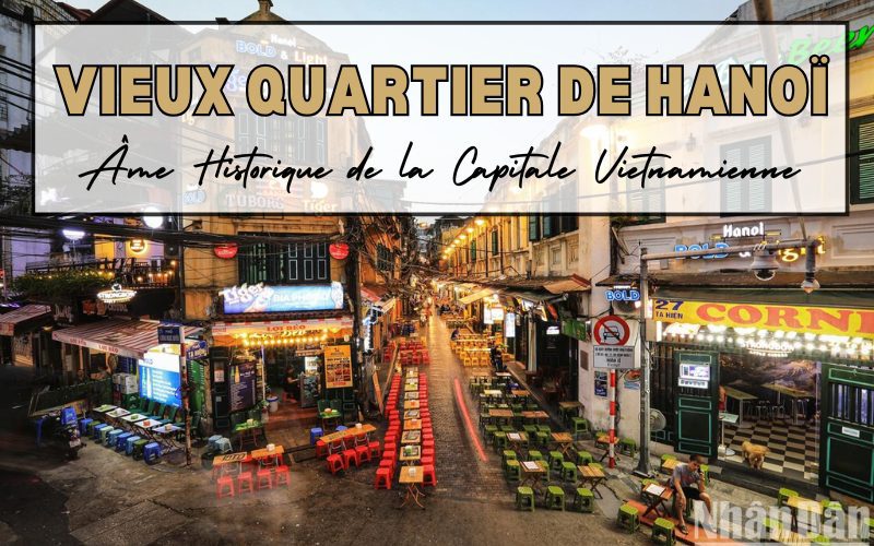 Tout ce qu’il faut savoir sur le fascinant Vieux Quartier de Hanoï