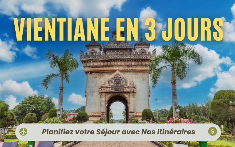Que faire à Vientiane en 3 jours ? Itinéraires complets et conseils pratiques