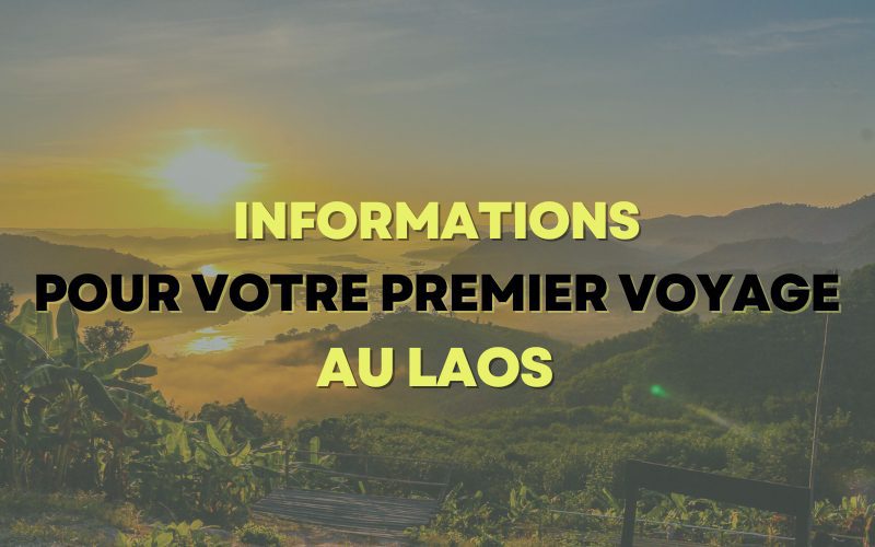 Informations essentielles pour réussir votre voyage au Laos