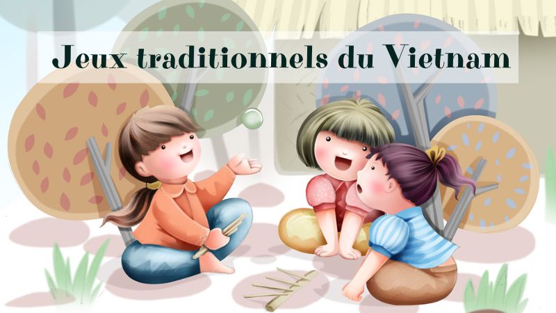 5 meilleurs jeux traditionnels du Vietnam