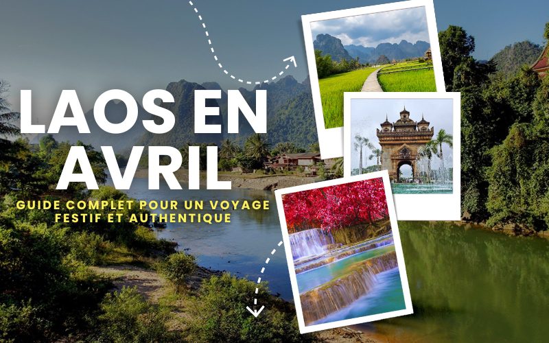 Laos en avril : Vivre le Nouvel An lao et la saison sèche