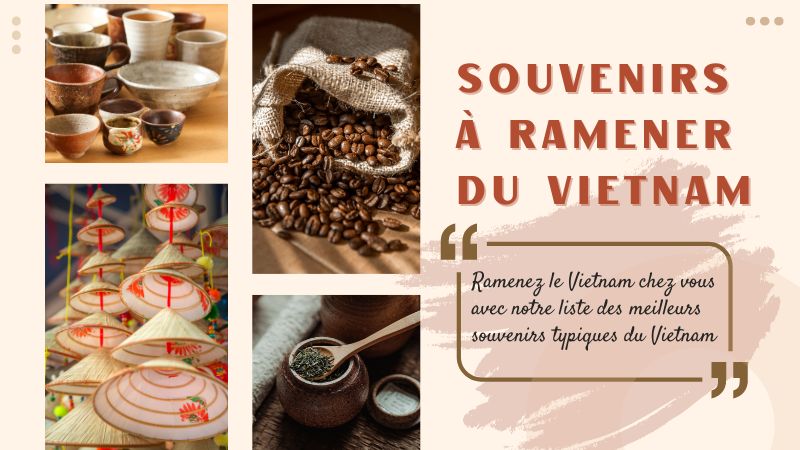 Meilleurs souvenirs à ramener du Vietnam