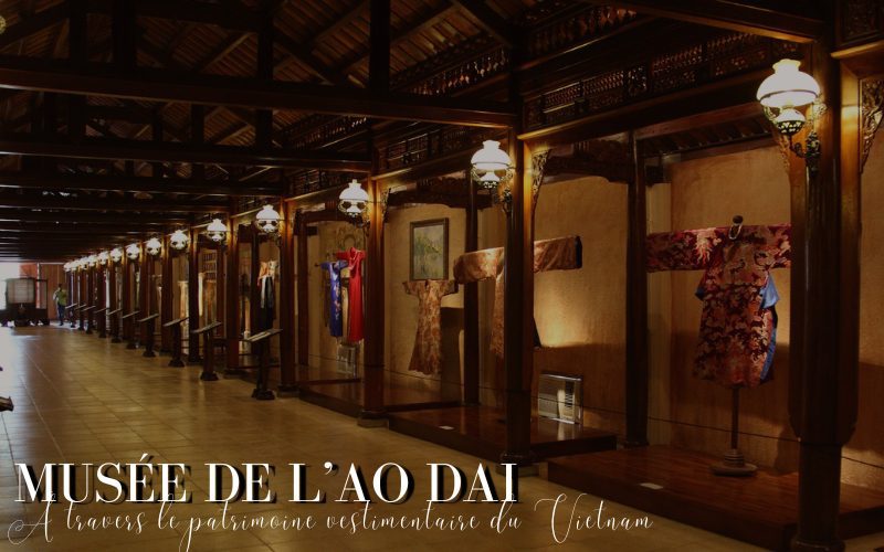 Musée de l’Ao Dai à Ho Chi Minh-Ville : À travers le patrimoine vestimentaire du Vietnam