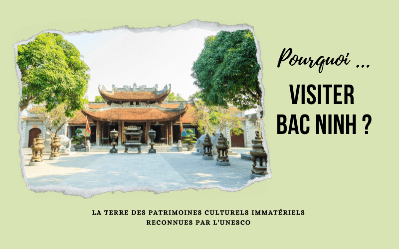 8 bonnes raisons pour visiter Bac Ninh du Vietnam