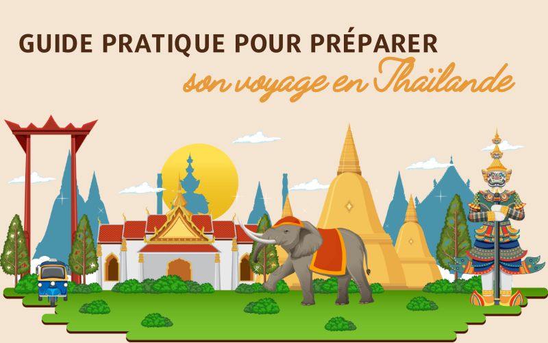 Voyage en Thaïlande : Comment préparer au mieux son premier voyage ?