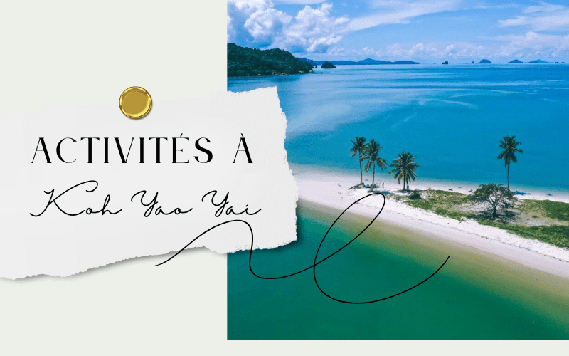 Les meilleures activités à Koh Yao Yai à ne pas manquer