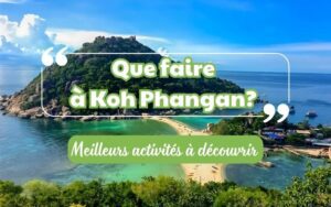 Que faire à Koh Phangan : Top 11 activités à découvrir