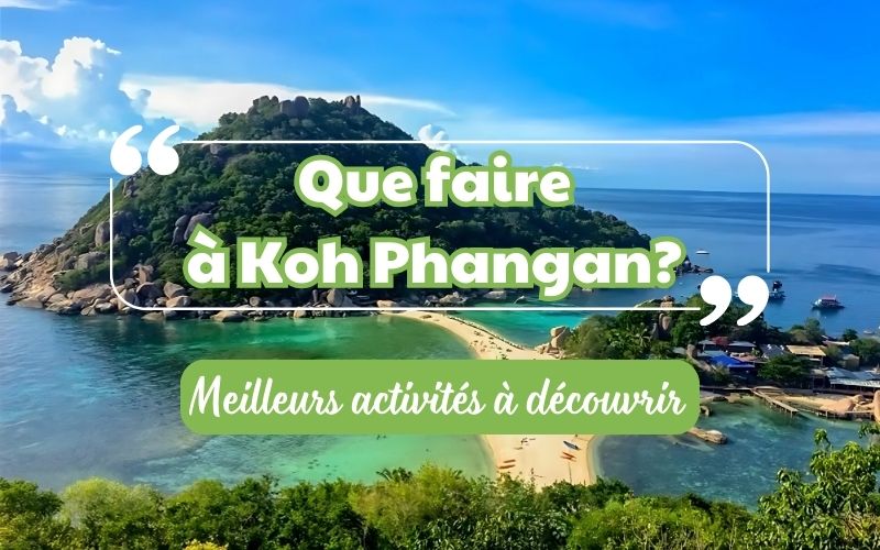 Que faire à Koh Phangan? Découvrez l’île paradisiaque !
