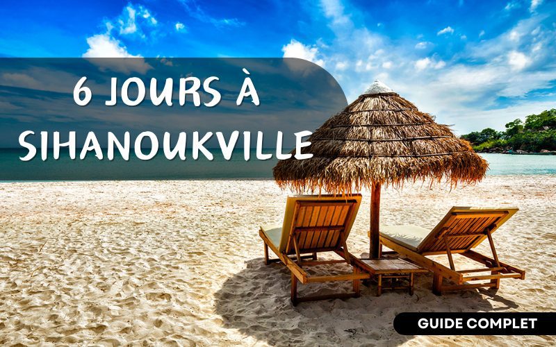 6 jours à Sihanoukville : Idées de circuits pour explorer la côte cambodgienne