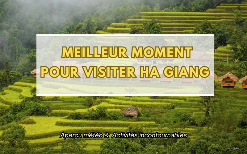 Quel est le moment idéal pour visiter Ha Giang ?