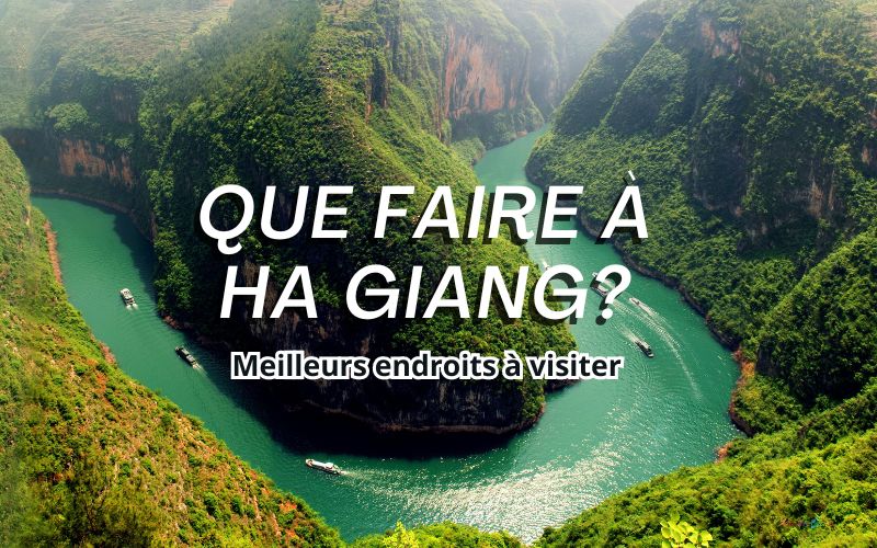 Que faire à Ha Giang? Meilleurs endroits à visiter