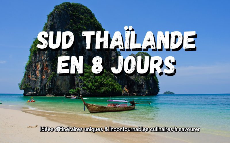 Sud Thaïlande en 8 jours - Idées d'itinéraires uniques