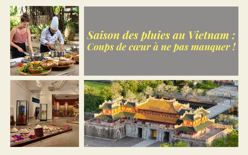 Saison des pluies au Vietnam : Nos coups de cœur à ne pas manquer !