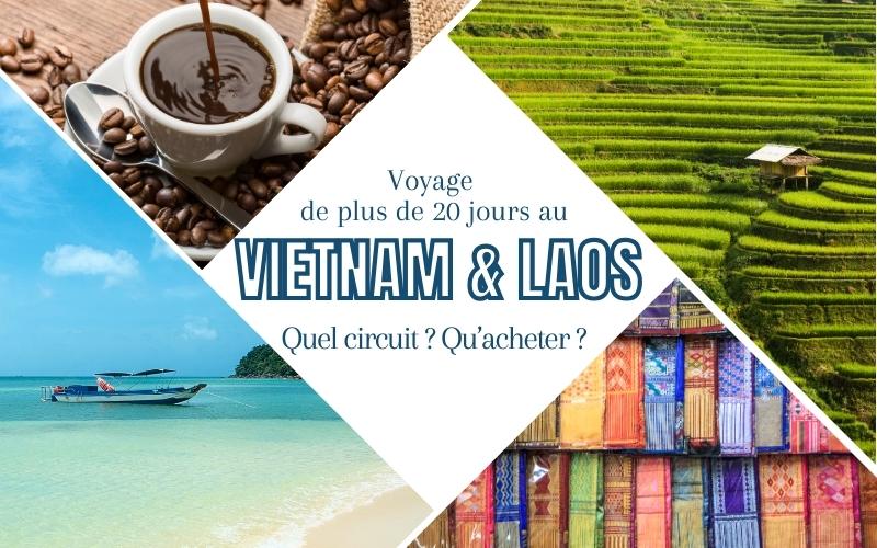 Suggestions d’itinéraires et guide shopping pour 20 jours ou plus au Vietnam et au Laos