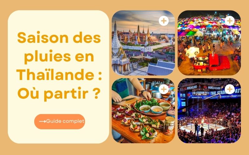 Saison des pluies en Thaïlande : Où partir pour une expérience inoubliable ?