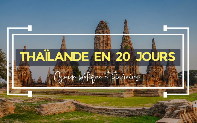 20 jours en Thaïlande : Meilleurs conseils de voyage et suggestions d’itinéraires