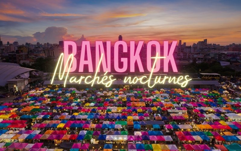 Top 10 marchés nocturnes à Bangkok : Mélange de shopping et de vie nocturne trépidante