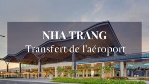 Transfert de l’aéroport de Cam Ranh, Nha Trang