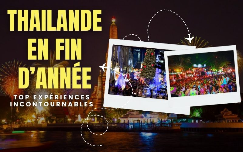 Top 10 expériences incontournables lors d’un voyage en Thaïlande en fin d’année