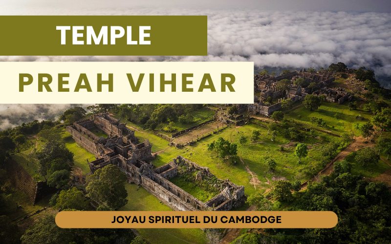 Temple de Preah Vihear : Joyau spirituel et trésor architectural du Cambodge