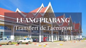 Transfert de l’aéroport de Luang Prabang