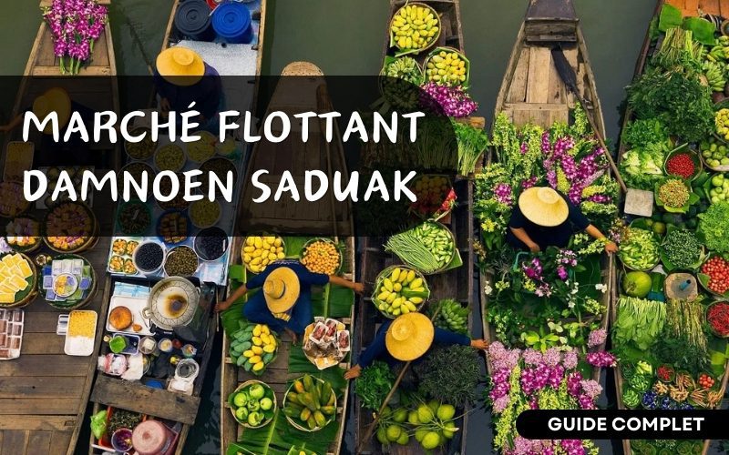 Tout savoir sur le marché flottant de Damnoen Saduak : Un joyau culturel de la Thaïlande