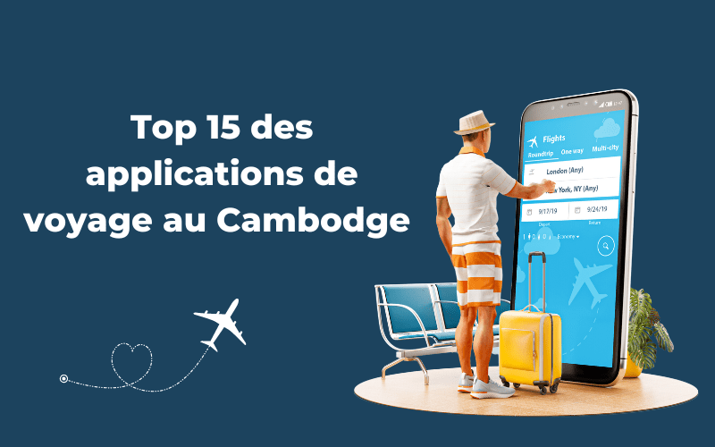 Top 15 des applications de voyage au Cambodge