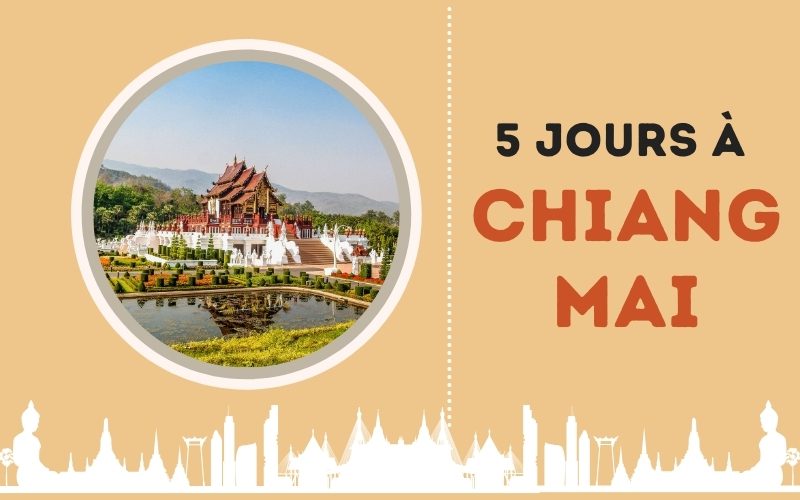 Top 3 meilleures idées d’itinéraires pour 5 jours à Chiang Mai