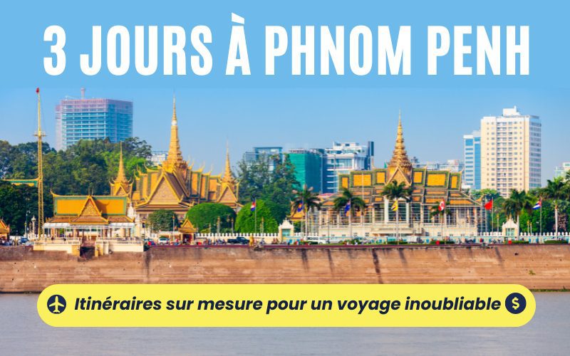 Visiter Phnom Penh en 3 Jours : Guide Ultime pour un Séjour Réussi