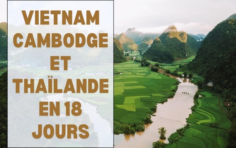 Vietnam Cambodge et Thaïlande en 18 Jours